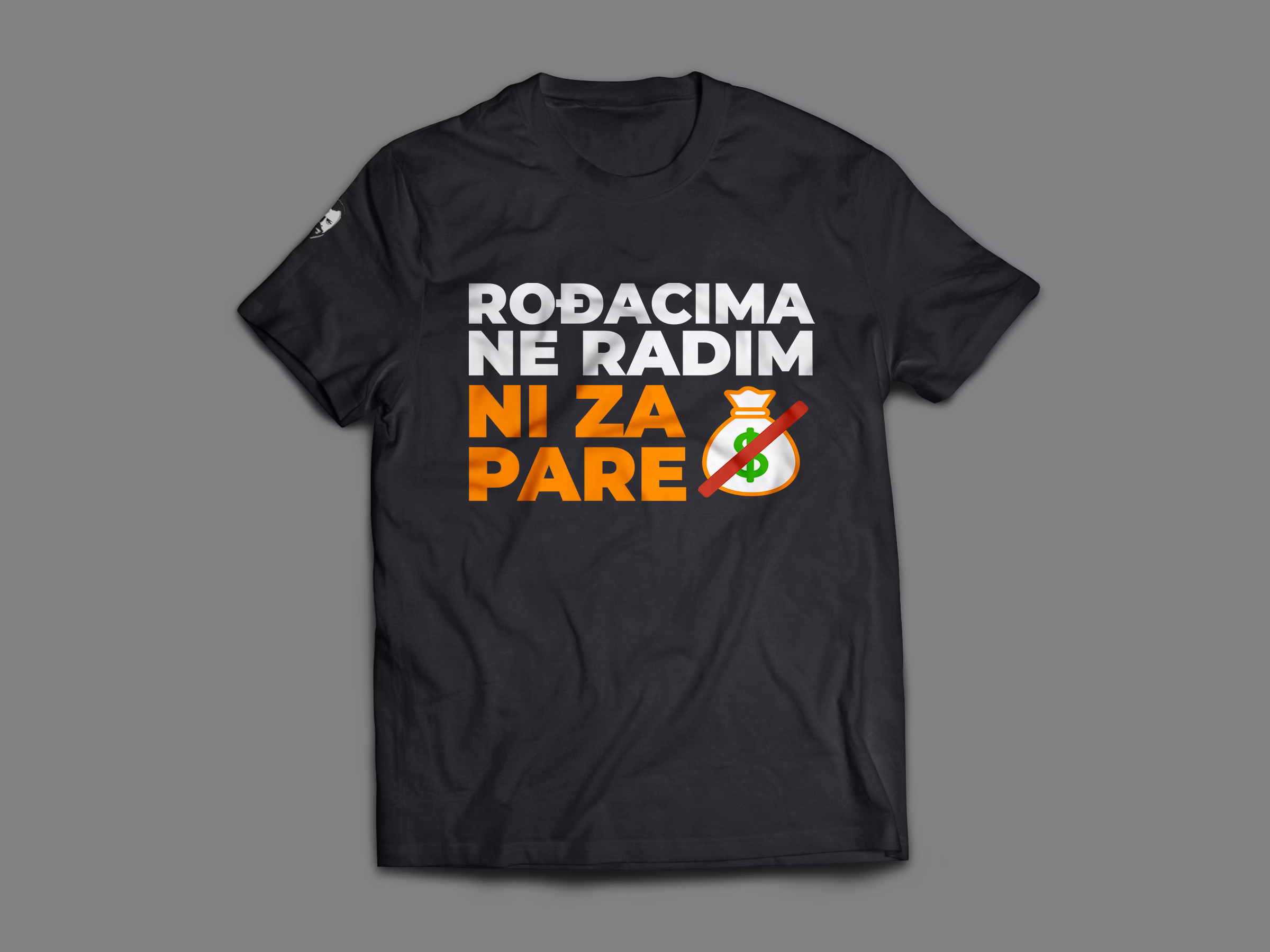 Majica: Rođacima ne radim ni za pare - Slika 2
